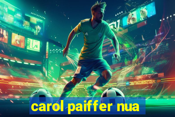 carol paiffer nua