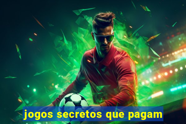 jogos secretos que pagam