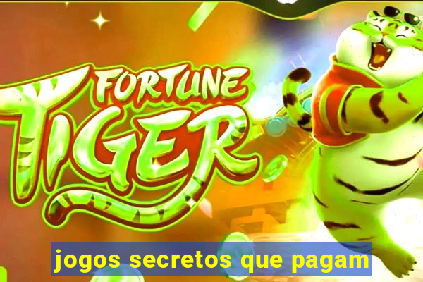 jogos secretos que pagam