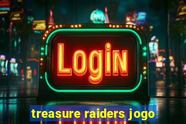 treasure raiders jogo