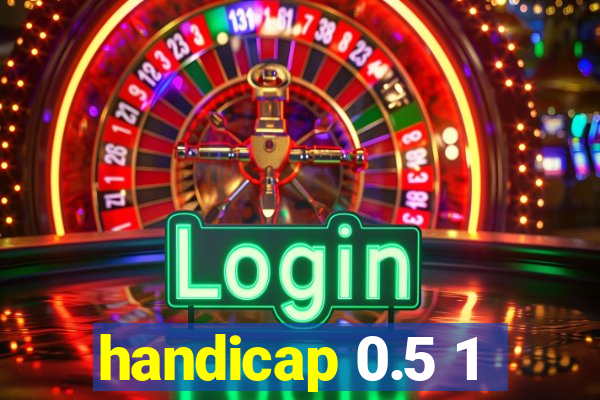 handicap 0.5 1