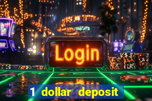 1 dollar deposit casino usa