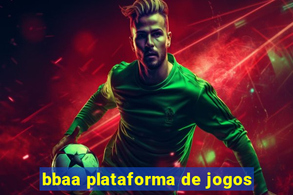 bbaa plataforma de jogos