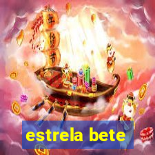 estrela bete