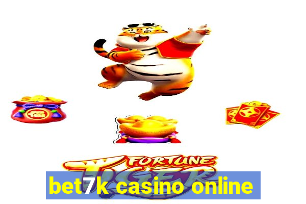 bet7k casino online