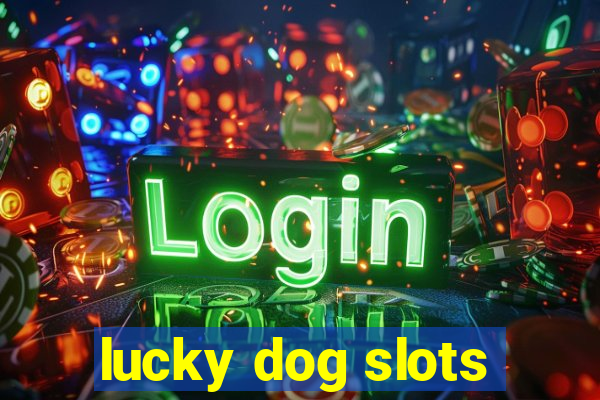 lucky dog slots