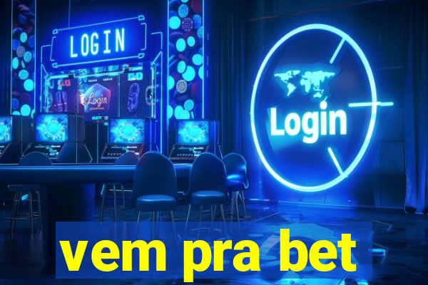 vem pra bet