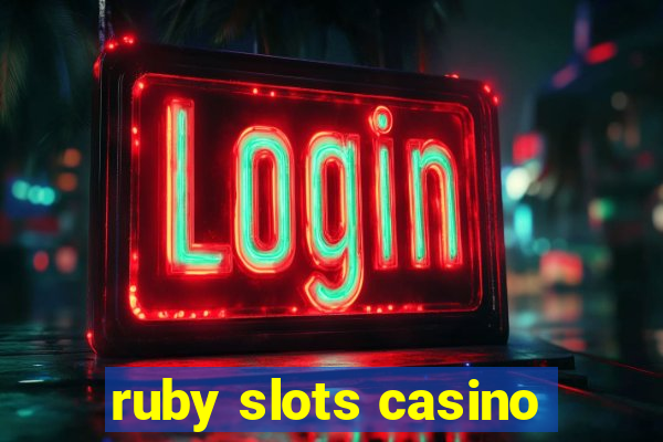 ruby slots casino