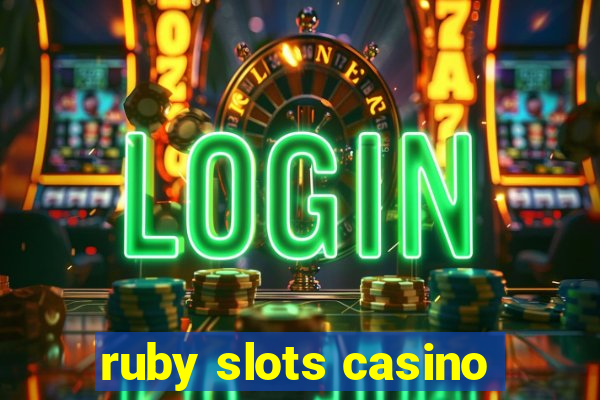 ruby slots casino