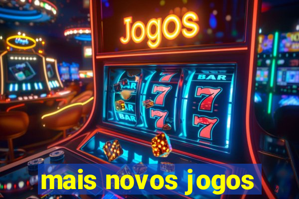 mais novos jogos