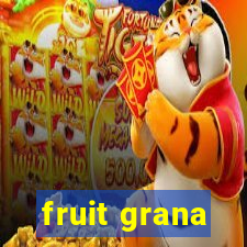 fruit grana