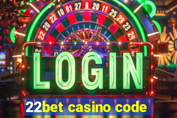 22bet casino code