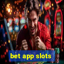 bet app slots