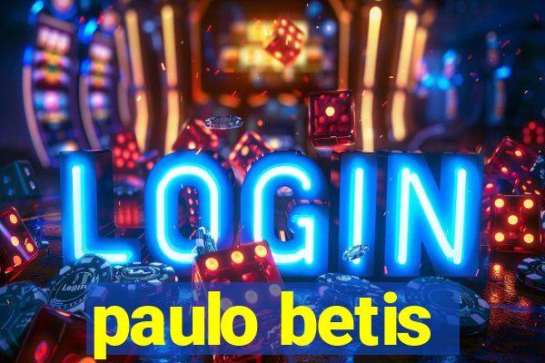 paulo betis