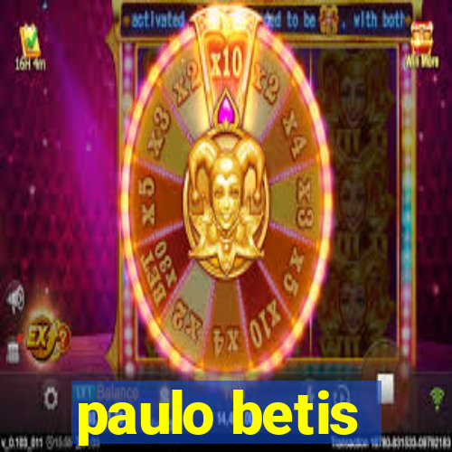 paulo betis