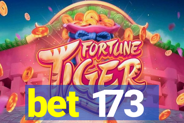 bet 173