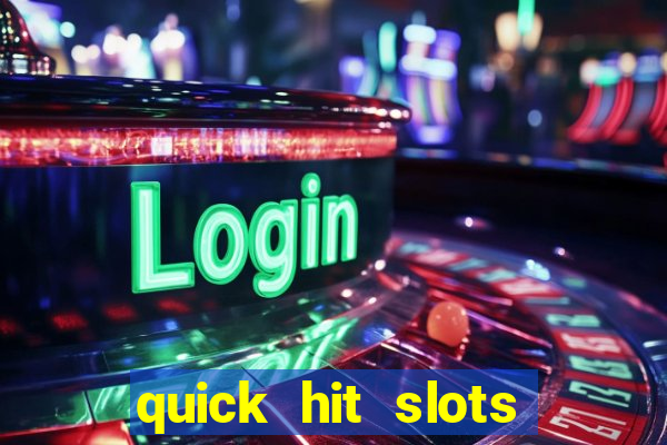 quick hit slots online real money