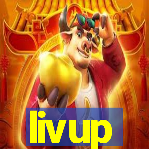 livup