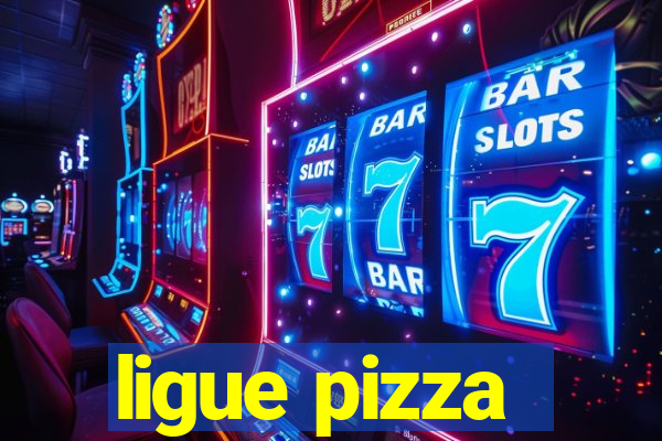 ligue pizza