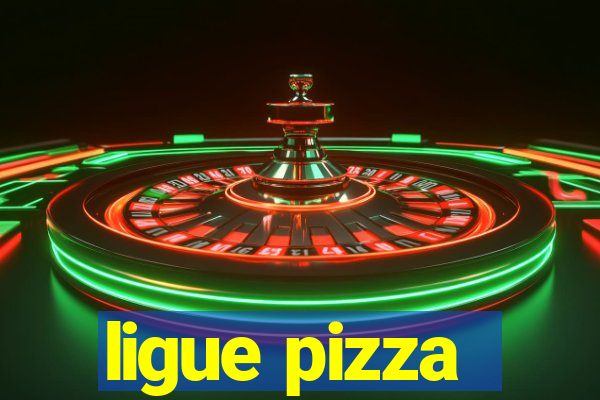 ligue pizza