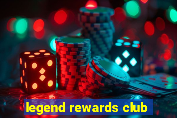 legend rewards club