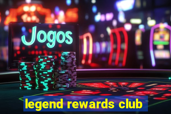 legend rewards club