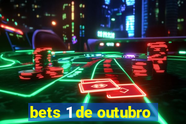 bets 1 de outubro