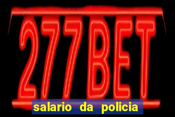 salario da policia militar bahia