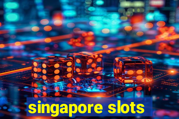 singapore slots