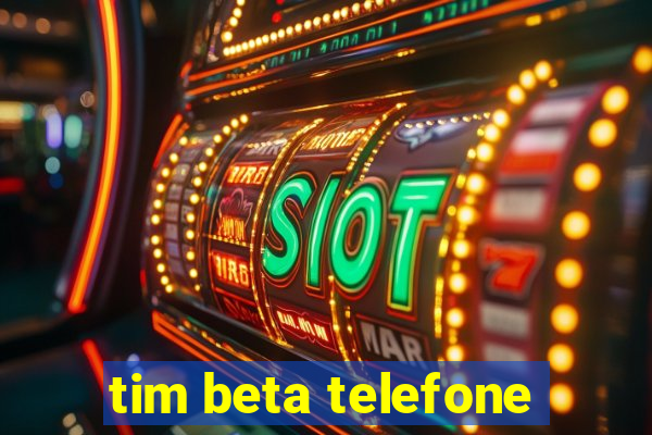 tim beta telefone