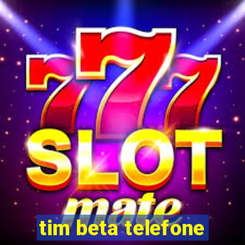 tim beta telefone