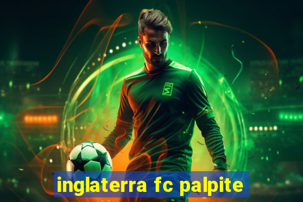 inglaterra fc palpite