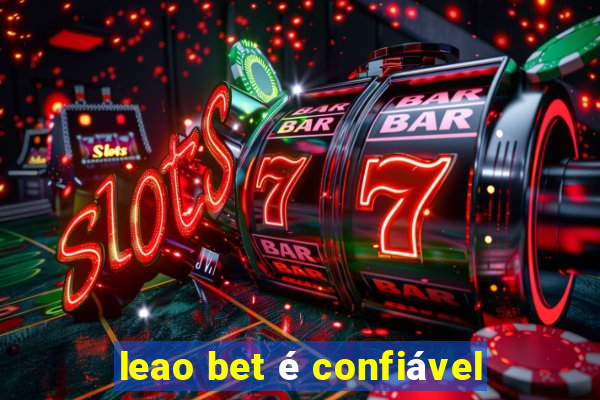 leao bet é confiável