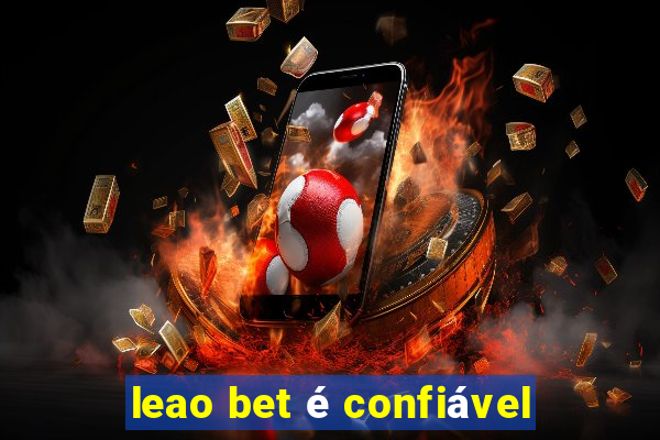 leao bet é confiável