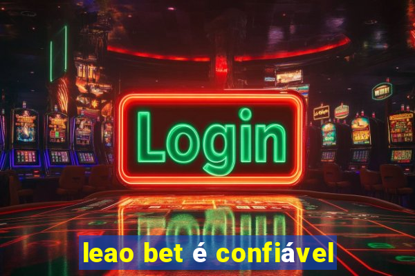 leao bet é confiável