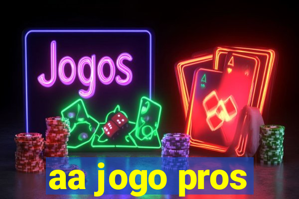 aa jogo pros