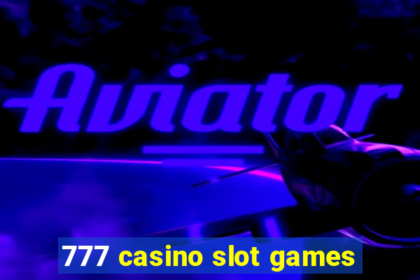 777 casino slot games