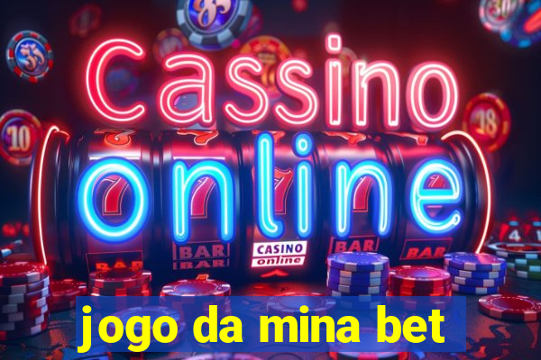 jogo da mina bet