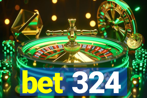 bet 324