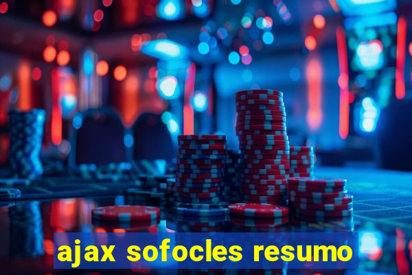 ajax sofocles resumo