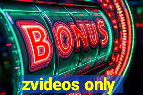 zvideos only