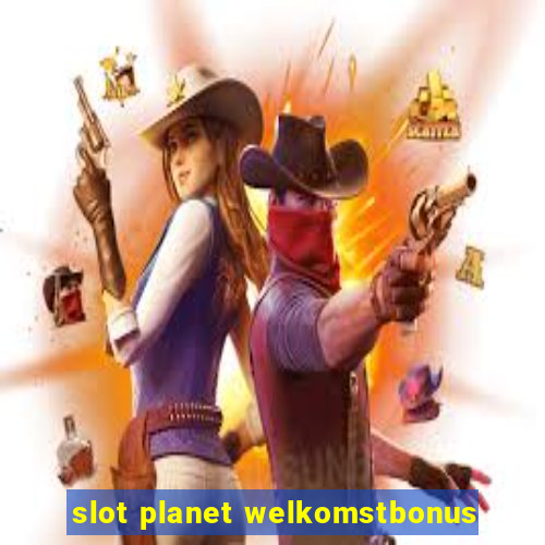 slot planet welkomstbonus