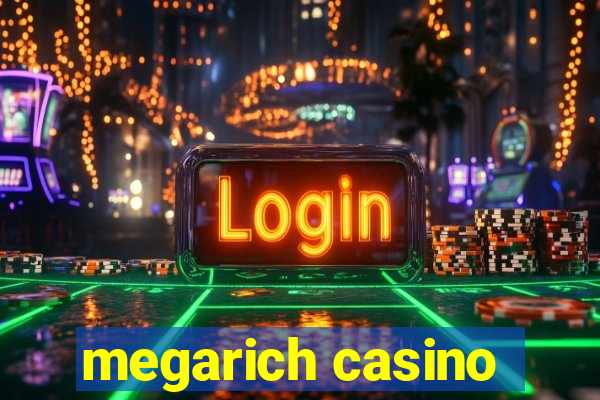 megarich casino