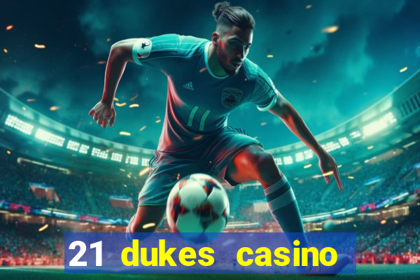 21 dukes casino 100 free spins