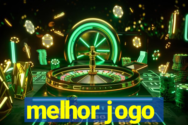 melhor jogo