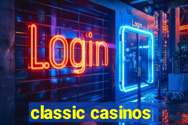 classic casinos