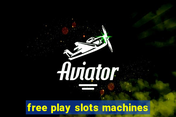 free play slots machines