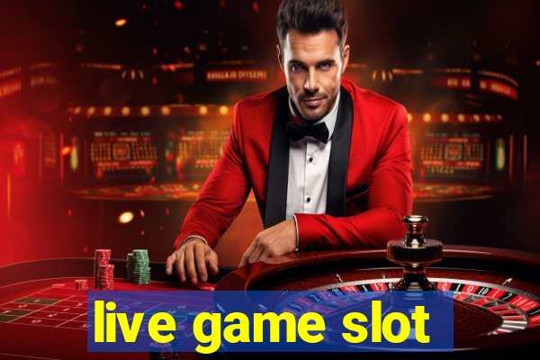 live game slot