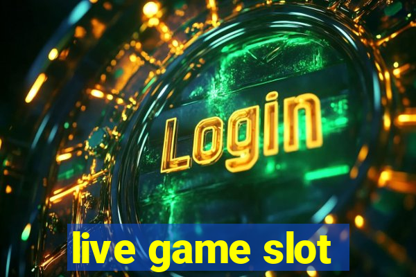 live game slot