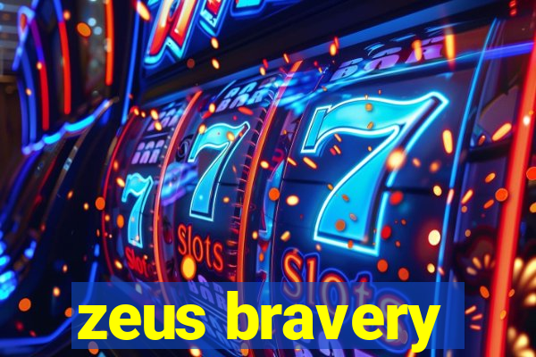 zeus bravery